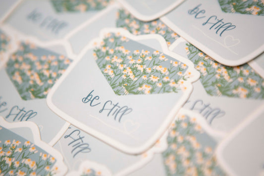 BE STILL Sticker
